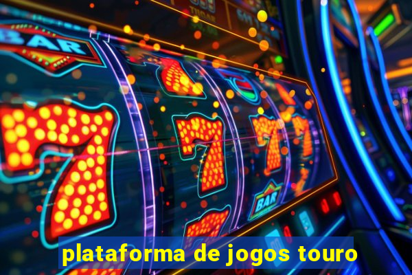 plataforma de jogos touro